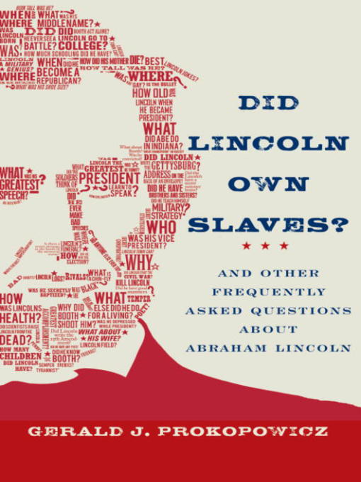 Title details for Did Lincoln Own Slaves? by Gerald J. Prokopowicz - Available